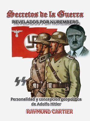 cover image of Secretos de la guerra revelados por Nuremberg Personalidad y concepción geopolítica de Adolfo Hitler